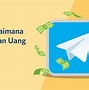 Aplikasi Penghasil Uang Dari Telegram